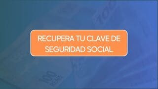 Recupera tu Clave de Seguridad Social en Pocos Pasos