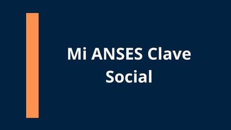 Mi ANSES Clave Social: Guía Completa para Obtenerla