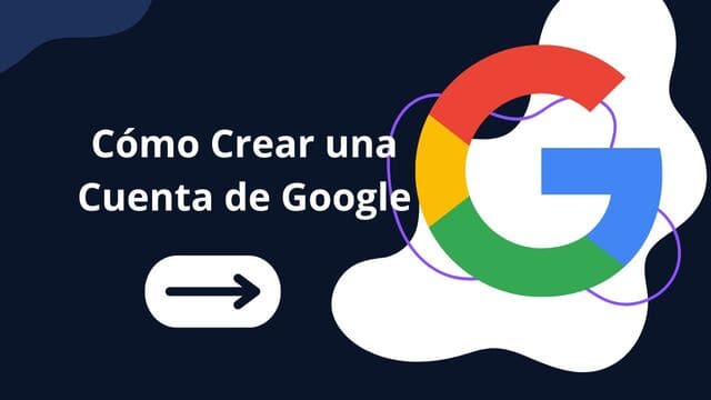 Crea tu Cuenta de Google Hoy Mismo: Tutorial Paso a Paso